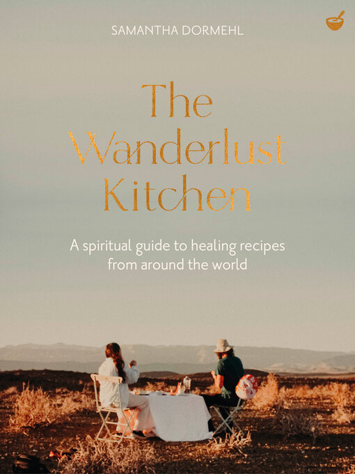 Title details for The Wanderlust Kitchen by Samantha Dormehl - Available